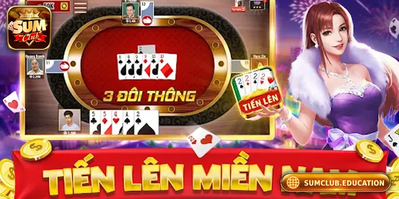 Trải Nghiệm Chơi Tiến Lên Miền Nam Tại Cổng Game Sumclub Trải Nghiệm Chơi Tiến Lên Miền Nam Tại Cổng Game Sumclub